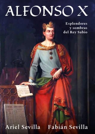 Alfonso X. Esplendores y sombras del Rey Sabio