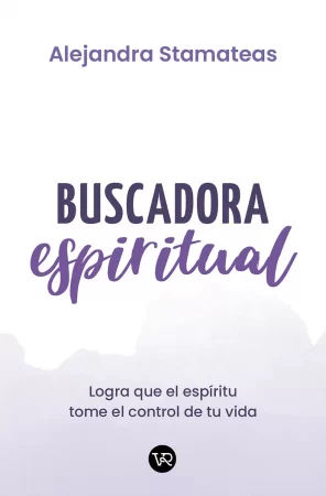 Buscadora espiritual. Logra que tu espíritu tome el control de tu vida