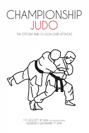 CHAMPIONSHIP JUDO. Tai-Otoshi and O-Uchi-Gari Attacks