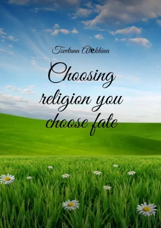 Choosing religion you choose fate