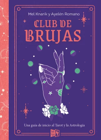 Club de brujas. Una guía de inicio al Tarot y la Astrología