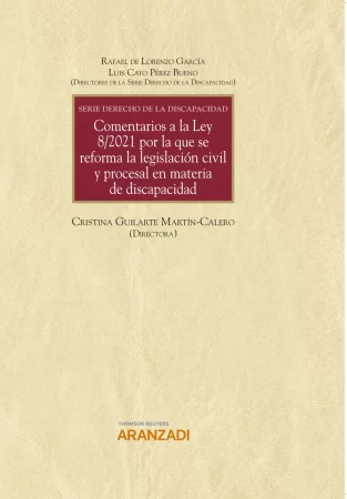 Comentarios a la Ley 8/2021 por la que se reforma la legislación civil y procesal en materia de discapacidad - Serie Derecho de la Discapacidad (III)