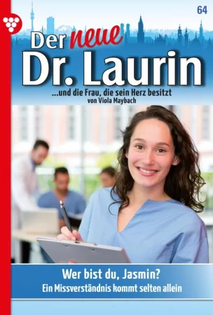 Der neue Dr. Laurin 64 – Arztroman. Wer bist du, Jasmin?