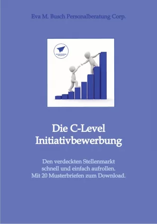 Die C-Level-Initiativbewerbung - Vorstellung der verschiedenen Möglichkeiten und Schritt-für Schritt-Anleitung zur Erschließung der individuellen Chancen von Managerinnen und Managern.. Den verdeckten Stellenmarkt schnell und einfach aufrollen. Mit 20 Mus