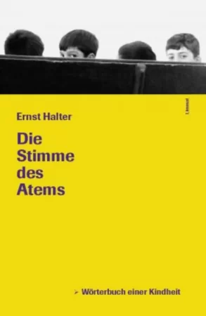 Die Stimme des Atems. Wörterbuch einer Kindheit