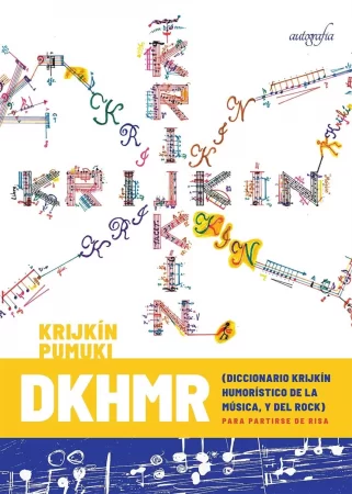 DKHMR. (Diccionario Krijkín Humorístico de la Música, y del Rock) para partirse de risa