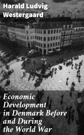 Economic Development in Denmark Before and During the World War