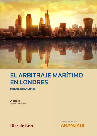 El arbitraje marítimo en Londres. (2ª edición ampliada y revisada)