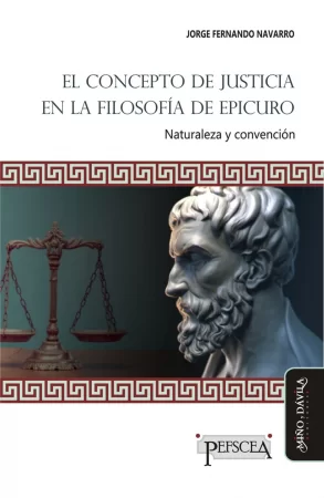 El concepto de justicia en la filosofía de Epicuro. Naturaleza y convención