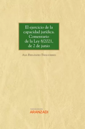 El ejercicio de la capacidad jurídica. Comentario de la Ley 8/2021, de 2 de junio