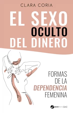 El sexo oculto del dinero. Formas de la dependencia femenina