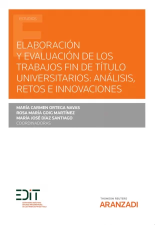 Elaboración y evaluación de los trabajos fin de título universitarios: análisis, retos e innovaciones