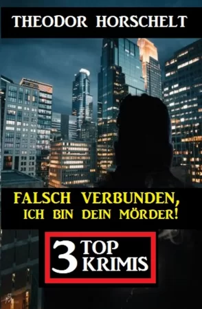 Falsch verbunden, ich bin dein Mörder! 3 Top Krimis