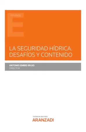 La Seguridad Hídrica. Desafíos y contenido