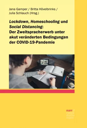 Lockdown, Homeschooling und Social Distancing – der Zweitspracherwerb unter akut veränderten Bedingungen der COVID-19-Pandemie