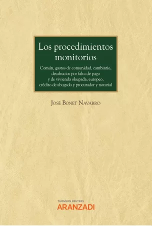 Los procedimientos monitorios. Común, gastos de comunidad, cambiario, desahucios por falta de pago y de vivienda okupada, europeo, crédito de abogado y procurador, y notarial