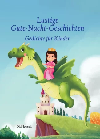 Lustige Gute-Nacht-Geschichten - Gedichte für Kinder. 20 unterhaltsame Geschichten für Kinder zwischen 5 und 90 Jahren