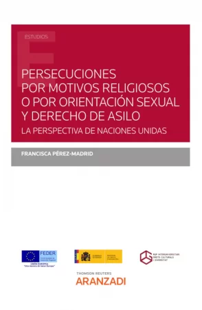 Persecuciones por motivos religiosos o por orientación sexual y derecho de asilo. La perspectiva de Naciones Unidas