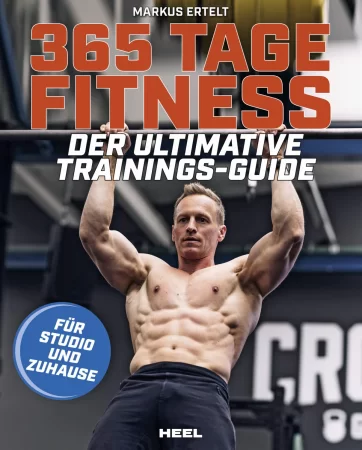 365 Tage Fitness. Der ultimative Trainings-Guide