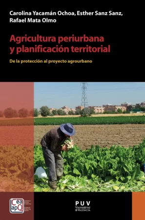 Agricultura periurbana y planificación territorial. De la protección al proyecto agrourbano