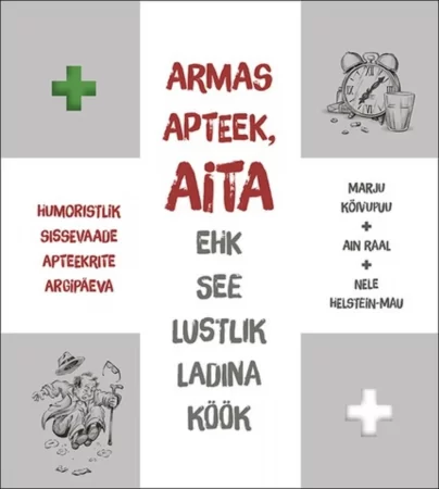 Armas apteek, aita ehk see lustlik ladina köök. Humoristlik sissevaade apteekrite argipäeva