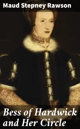 Bess of Hardwick and Her Circle