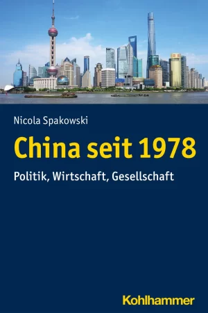 China seit 1978. Politik, Wirtschaft, Gesellschaft