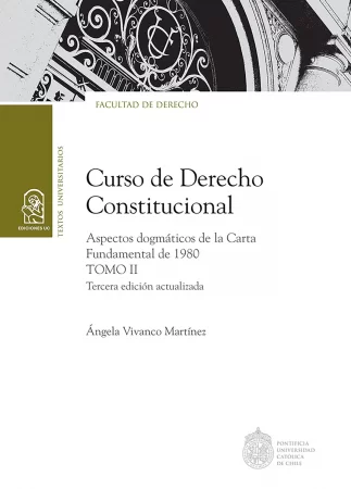 Curso de derecho constitucional Tomo II. Aspectos dogmáticos de la Carta Fundamental de 1980