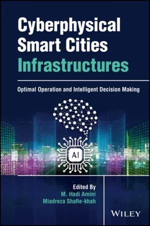 Cyberphysical Smart Cities Infrastructures. Optimal Operation and Intelligent Decision Making