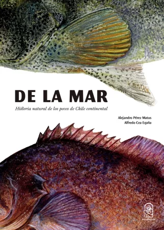 De la mar. Historia natural de los peces de Chile continental