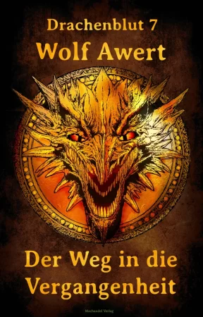 Der Weg in die Vergangenheit. Drachenblut 7