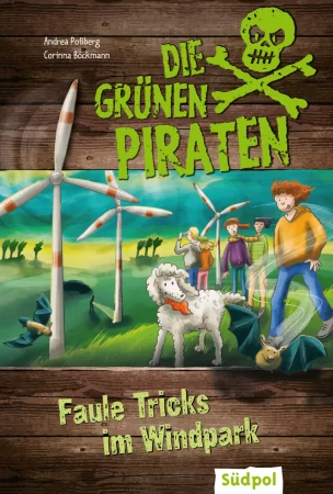 Die Grünen Piraten - Faule Tricks im Windpark. Spannender Mix aus Kinderkrimi und Sachinfos - Kinderbuch ab 8 Jahre für Jungen und Mädchen über Natur und Umweltschutz