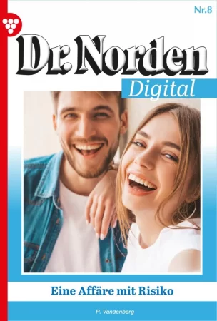 Dr. Norden Digital 8 – Arztroman. Eine Affäre mit Risiko