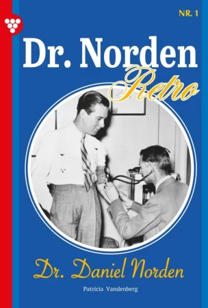 Dr. Norden – Retro Edition 1 – Arztroman. Dr. Daniel Norden