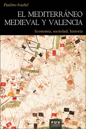 El mediterráneo medieval y Valencia. Economía, sociedad, historia