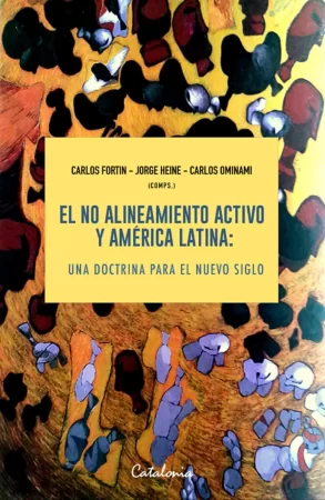 ﻿El no alineamiento activo y América Latina. Una doctrina para el nuevo siglo