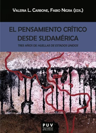 El pensamiento crítico desde Sudamérica. Tres años de "Huellas de Estados Unidos"