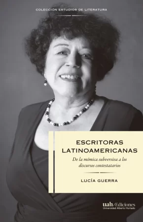 Escritoras latinoamericanas. De la mímica subversiva a los discursos contestatarios