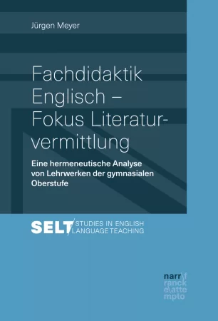 Fachdidaktik Englisch - Fokus Literaturvermittlung. Eine hermeneutische Analyse von Lehrwerken der gymnasialen Oberstufe