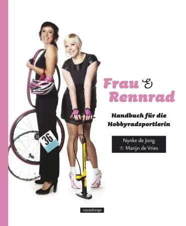 Frau & Rennrad. Handbuch für die Hobbyradsportlerin