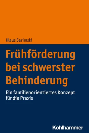 Frühförderung bei schwerster Behinderung. Ein familienorientiertes Konzept für die Praxis