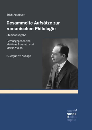 Gesammelte Aufsätze zur romanischen Philologie – Studienausgabe. Herausgegeben und ergänzt um Aufsätze, Primärbibliographie und Nachwort von Matthias Bormuth und Martin Vialon