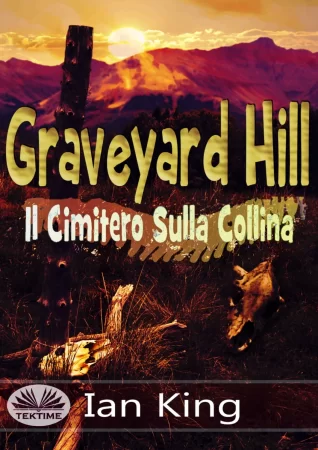 Graveyard Hill - Il Cimitero Sulla Collina. Una Notte Passata Fuori, Nella Loro Tenda. Sopravviveranno?