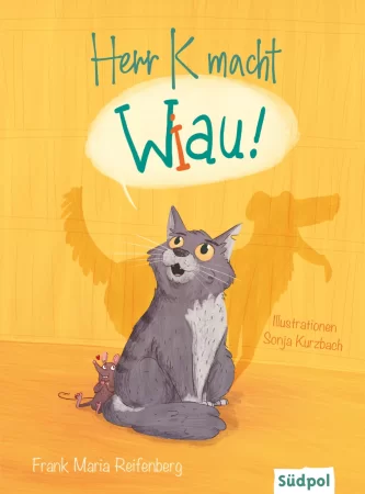 Herr K macht Wiau. Eine Katze fühlt sich als Hund - lustiges Kinderbuch zum Vorlesen ab 5 Jahren