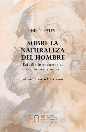 Hipócrates sobre la naturaleza del hombre . Estudio introductorio, traducción y notas