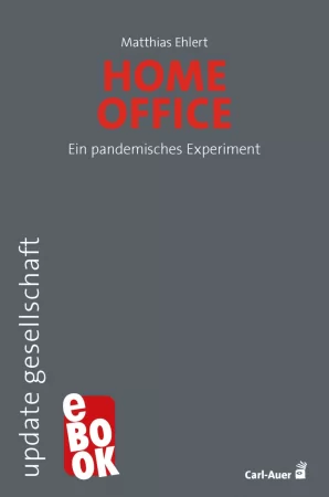 Homeoffice. Ein pandemisches Experiment