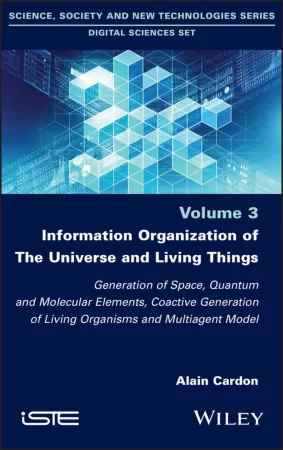 Information Organization of the Universe and Living Things. Generation of Space, Quantum and Molecular Elements, Coactive Generation of Living Organisms and Multiagent Model