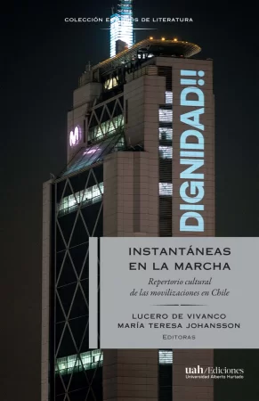 Instantáneas en la marcha. Repertorio cultural de las movilizaciones en Chile