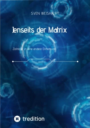 Jenseits der Matrix/Synchronizität/Morphogenetisches Feld/Bewusstseinsforschung/Urfeld-Theorie/Neues Zeitalter/Lichtkörperprozess. Zeitreise in eine andere Dimension/5. Dimension/Spirituelles Wachstum/Mensch als Energiewesen/Körper-Geist-Seele-Programm/Sp