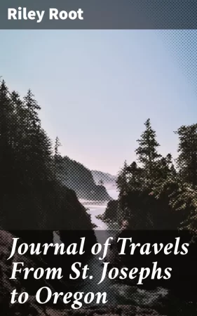 Journal of Travels From St. Josephs to Oregon